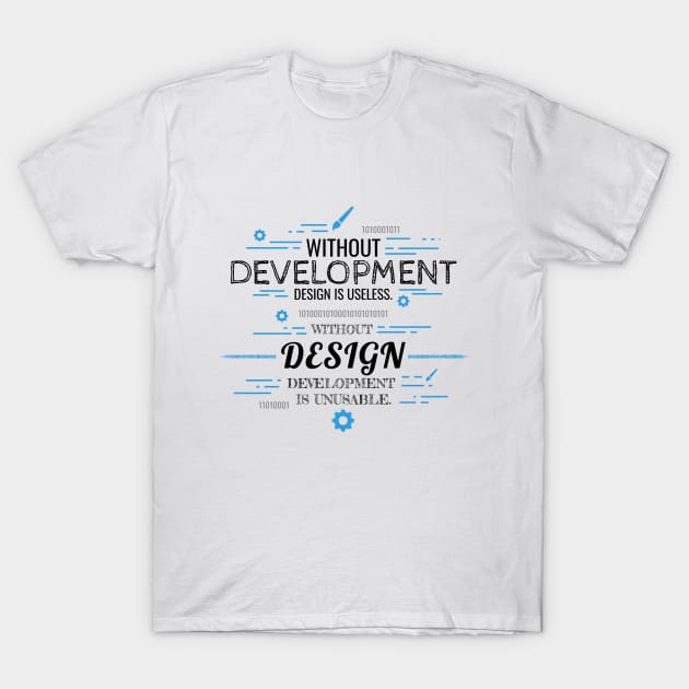 Without Development and Design (Light) T-Shirt by Genuine Programmer